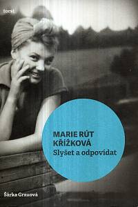 124132. Grauová, Šárka – Marie Rút Křížková - Slyšet a odpovídat