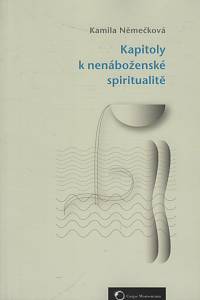 66762. Němečková, Kamila – Kapitoly k nenáboženské spiritualitě