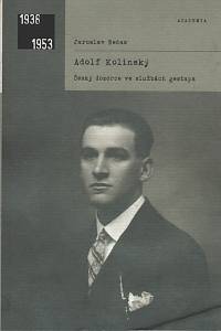 90258. Nečas, Jaroslav – Adolf Kolínský : český dozorce ve službách gestapa