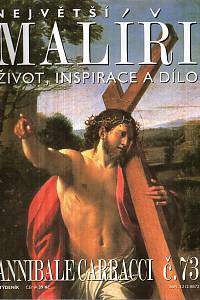 124568. Největší malíři, Život, inspirace a dílo, č. 73 - Annibale Carracci