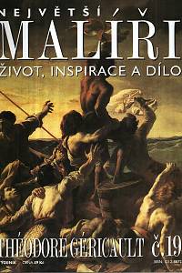 124588. Největší malíři, Život, inspirace a dílo, č. 19 - Théodore Géricault