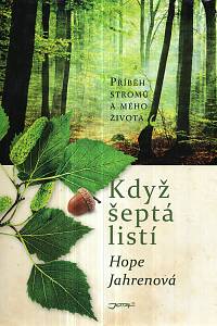 124720. Jahren, Hope – Když šeptá listí, Příběh stromů a mého života