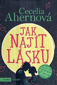 124766. Ahernová, Cecelia – Jak najít lásku