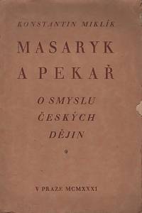 26628. Miklík, Josef Konstantin – Masaryk a Pekař o smyslu českých dějin 