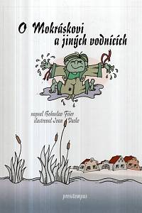 100769. Fišer, Bohuslav / Vacke, Ivan – O Mokráskovi a jiných vodnících