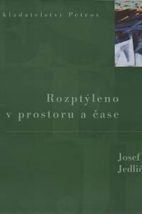 124804. Jedlička, Josef – Rozptýleno v prostoru a čase