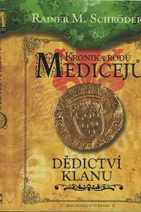 119882. Schröder, Rainer M. – Kronika rodu Medicejů - Dědictví klanu