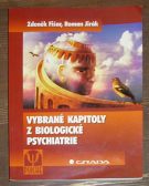 9262. Fišar, Zdeněk / Jirák, Roman – Vybrané kapitoly z biologické psychiatrie