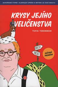 124947. Tenenbom, Tuvia – Krysy Jejího Veličenstva, Mimořádně vtipní a alarmující zpráva o Británii za časů brexitu