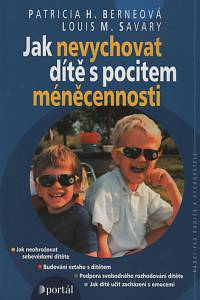 81885. Berneová, Patricia H. / Savary, Louis M. – Jak nevychovat dítě s pocitem méněcennosti