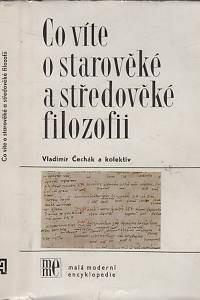 9553. Čechák, Vladimír / Mátl, Jakub / Ruml, Vladimír / Souček, Vladimír / Sus, Jaroslav / Vavrušek, Petr / Vošahlíková, Pavla – Co víte o starověké a středověké filozofii