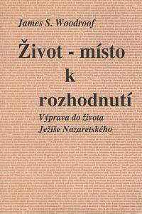 7339. Woodroof, James S. – Život - místo rozhodnutí, Výprava do života Ježíše Nazaretského