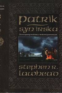 125071. Lawhead, Stephen R. – Patrik, syn Irska, Životopisný román o irském patronovi