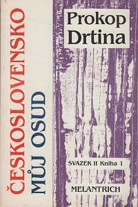 76023. Drtina, Prokop – Československo můj osud, Kniha života českého demokrata 20. století. Svazek druhý, kniha 1. - Emigrací k vítězství