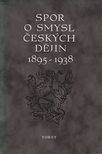 90845. Spor o smysl českých dějin I. (1895-1938)