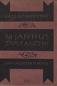 45940. Novotný, Václav – M. Jan Hus - Život a učení, Díl I. - Život a dílo, část 2