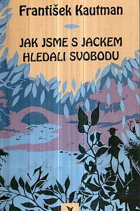 126109. Kautman, František – Jak jsme s Jackem hledali svobodu