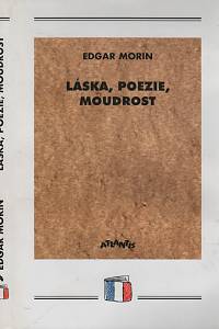 55413. Morin, Edgar – Láska, poezie, moudrost