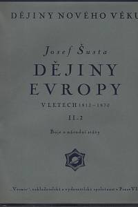 125938. Šusta, Josef – Dějiny Evropy v letech 1812-1870 II.2. - Boje o národní státy