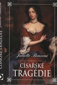 55447. Benzoni, Juliette – Císařské tragédie