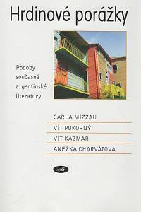 126363. Hrdinové porážky, Podoby současné argentinské literatury