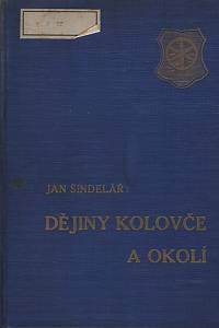 126006. Šindelář, Jan – Dějiny Kolovče a okolí