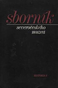 6550. Sborník Severočeského muzea - Acta Musei Bohemiae borealis - Historia 8 (1987)