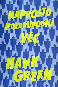 127282. Green, Hank – Naprosto pozoruhodná věc