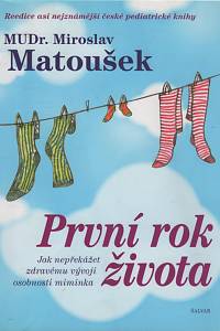 11228. Matoušek, Miroslav – První rok života, Jak nepřekážet zdravému vývoji osobnosti miminka