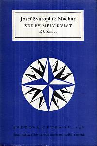 15411. Machar, Josef Svatopluk – Zde by měly kvést růže... (146)