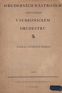 127632. Máslo, Jindřich – O hudebních nástrojích užívaných v symfonickém orchestru