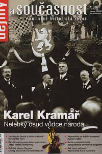 127637. Dějiny a současnost, Kulturně historická revue, Ročník XXIX., číslo 11 (2007) - Karel Kramář, Nelehký osud vůdce národa