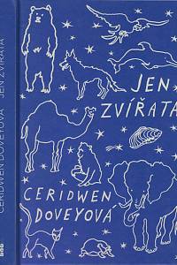 127652. Dovey, Ceridwen – Jen zvířata