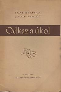 126823. Kutnar, František / Werstadt, Jaroslav – Odkaz a úkol, Dva projevy k naší dnešní obci historické