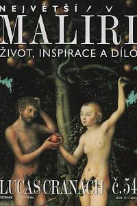 127893. Největší malíři, Život, inspirace a dílo, číslo 54 - Lucas Cranach