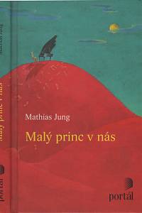 32563. Jung, Mathias – Malý princ v nás