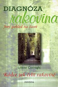 128163. Casiraghi, Liliane – Diagnóza rakovina aneb Jiný pohled na život