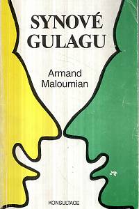 4492. Maloumian, Armand – Synové Gulagu