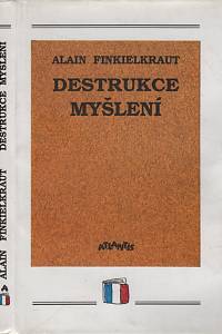 76656. Finkielkraut, Alain – Destrukce myšlení, esej