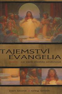 128140. Stone, Dan / Smith, Greg – Tajemství evangelia aneb Co vám mohlo uniknout