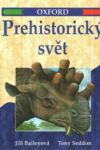 86432. Baileyová, Jill / Seddon, Tony – Prehistorický svět