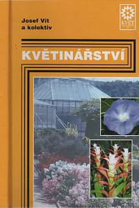 129057. Vít, Josef / Nachlingerová, Věra / Šedivá, Jana / Tvrzník, Čestmír / Volf, Miroslav / Votruba, Rudolf – Květinářství