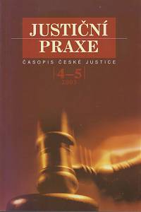129115. Justiční praxe, Časopis české justice, Ročník LI., číslo 4-5 (2003)