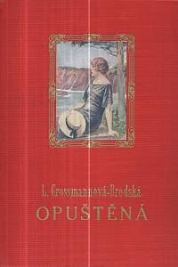 129283. Grossmannová-Brodská, Ludmila – Opuštěná, dívčí románek