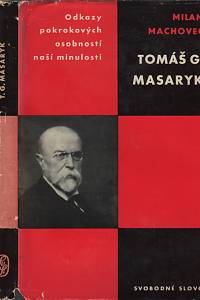 129172. Machovec, Milan – Tomáš G. Masaryk, Studie s ukázkami z Masarykových spisů