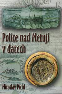 63112. Pichl, Miroslav – Police nad Metují v datech, Stručný přehled událostí let 993-2003