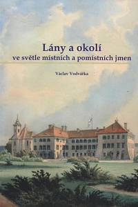 129227. Vodvářka, Václav – Lány a okolí ve světle místních a pomístních jmen