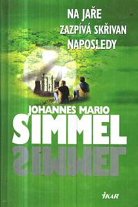 34349. Simmel, Johannes Mario – Na jaře zazpívá skřivan naposledy 