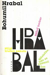 27898. Hrabal, Bohumil – Příliš hlučná samota ; Něžný barbar ; Městečko, kde se zastavil čas