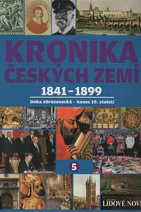 38245. Kronika českých zemí V. (1841-1899) - Doba obrozenecká - konec 19. století